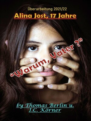 cover image of Alina Jost--17 Jahre-- „Warum, Vater ?"